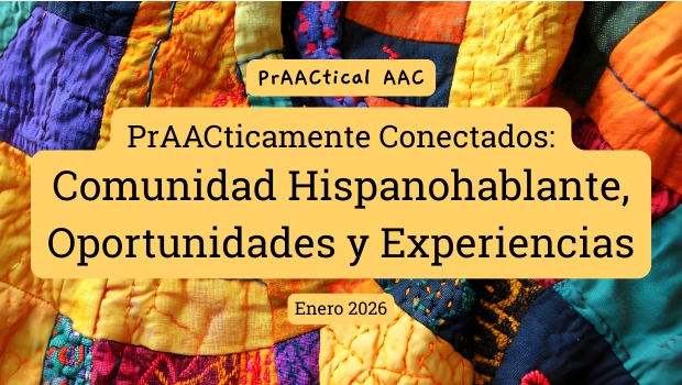 PrAACticamente Conectados: Comunidad Hispanohablante, Oportunidades y Experiencias