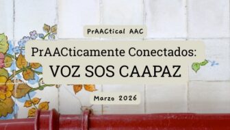 PrAACticamente Conectados: VOZ SOS CAAPAZ